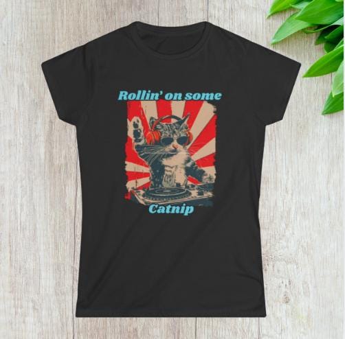 Cat Lover Tee - Rollin' on Some Catnip, Cute Cat Shirt, Fun Gift for Cat Owners, Animal Lover Apparel, Cool Summer Top
