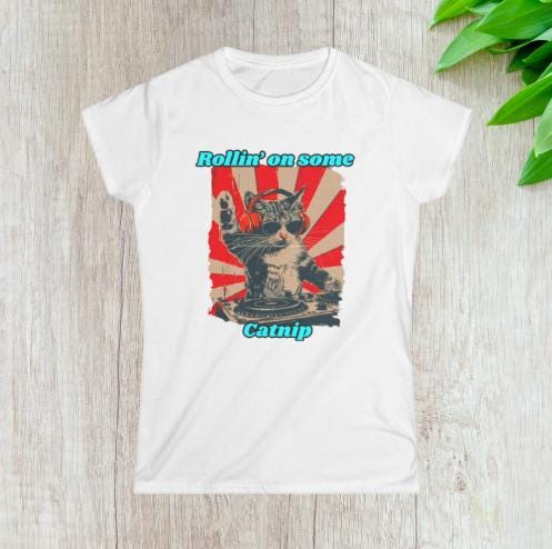 Cat Lover Tee - Rollin' on Some Catnip, Cute Cat Shirt, Fun Gift for Cat Owners, Animal Lover Apparel, Cool Summer Top